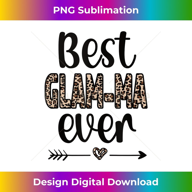 Best Glam-ma Grandmother Appreciation Glam-ma Grandma - PNG Transparent Sublimation File
