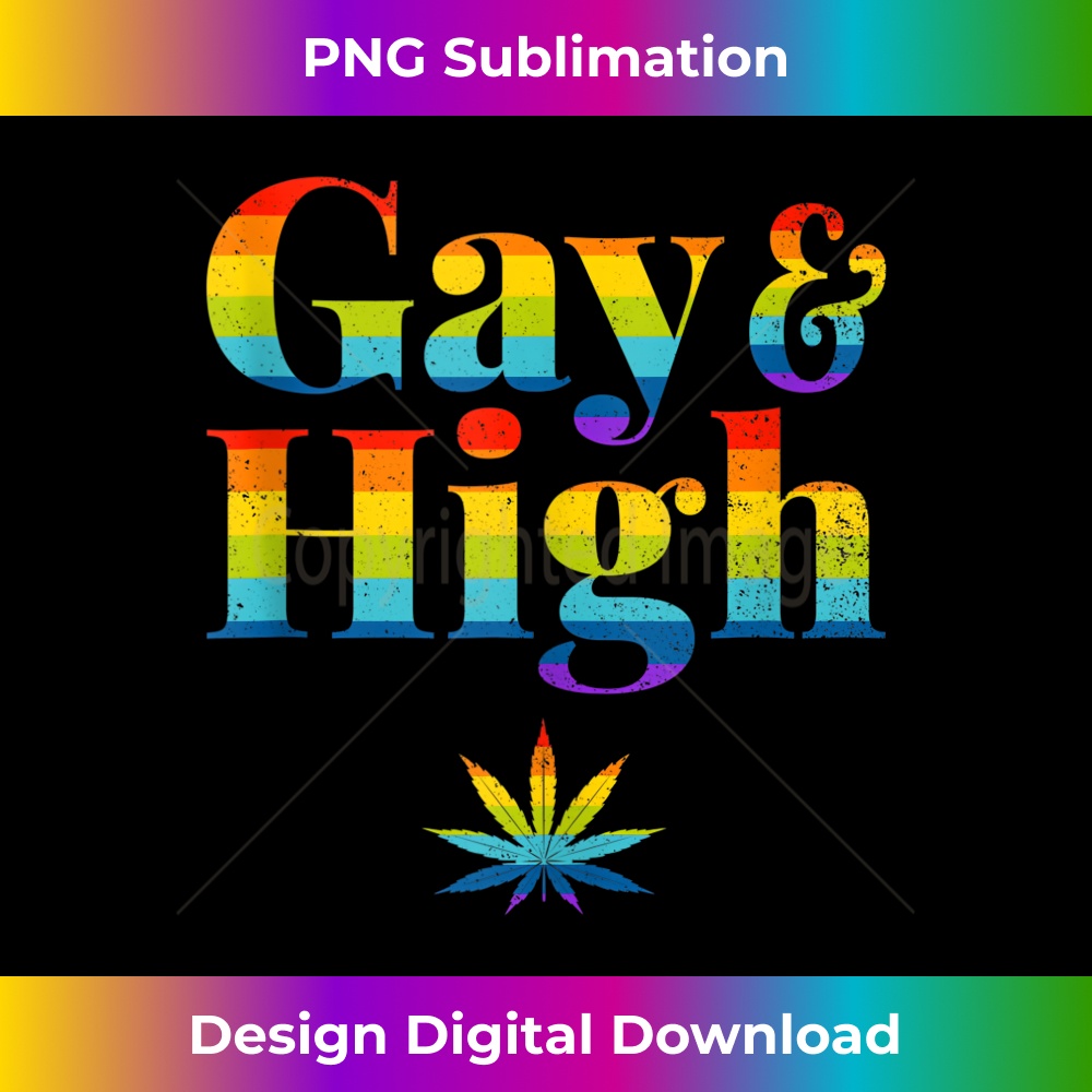 Gay & High Funny Marijuana LGBT Pride Weed Stoner Cannabis - PNG Transparent Sublimation File