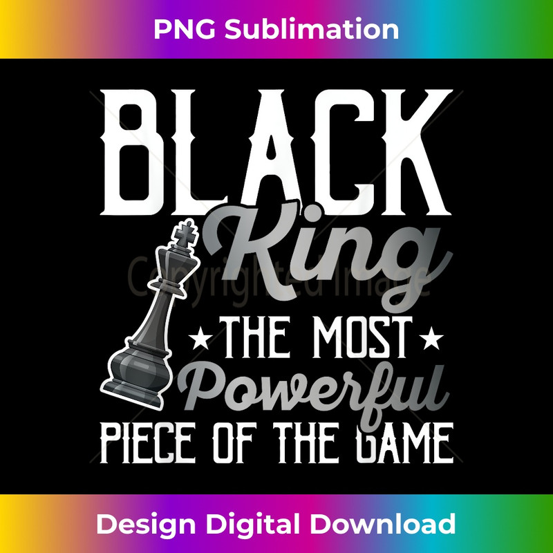 Black King The Most Powerful Piece in The Game Men Boy - High-Quality PNG Sublimation Download