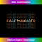 Case Manager Funny Case Manager Appreciation - Decorative Sublimation PNG File