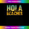 Hola Beaches Funny Beach Vacation Summer 1 - Trendy Sublimation Digital Download