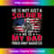 He Is Not Just A Solider He Is My Dad Proud Army Daughter 1 - Special Edition Sublimation PNG File