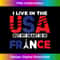 I live in the USA but my Heart is in France 1 - Special Edition Sublimation PNG File