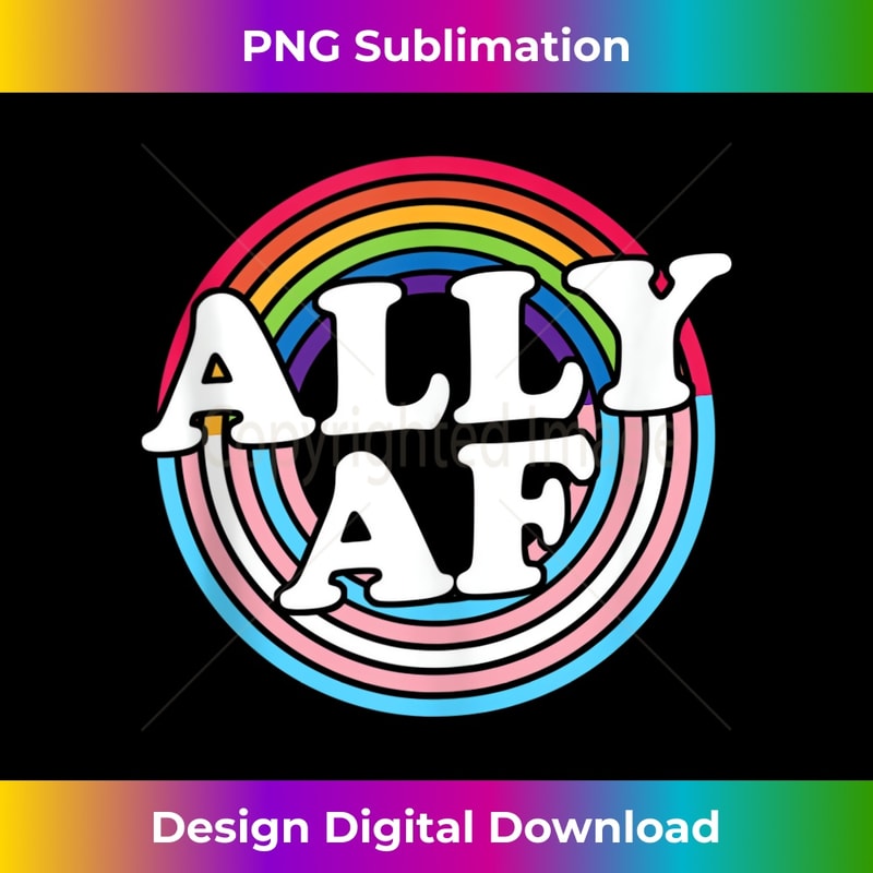 Ally AF - Gay Pride Month - LGBT Rainbow - Premium Sublimation Digital Download
