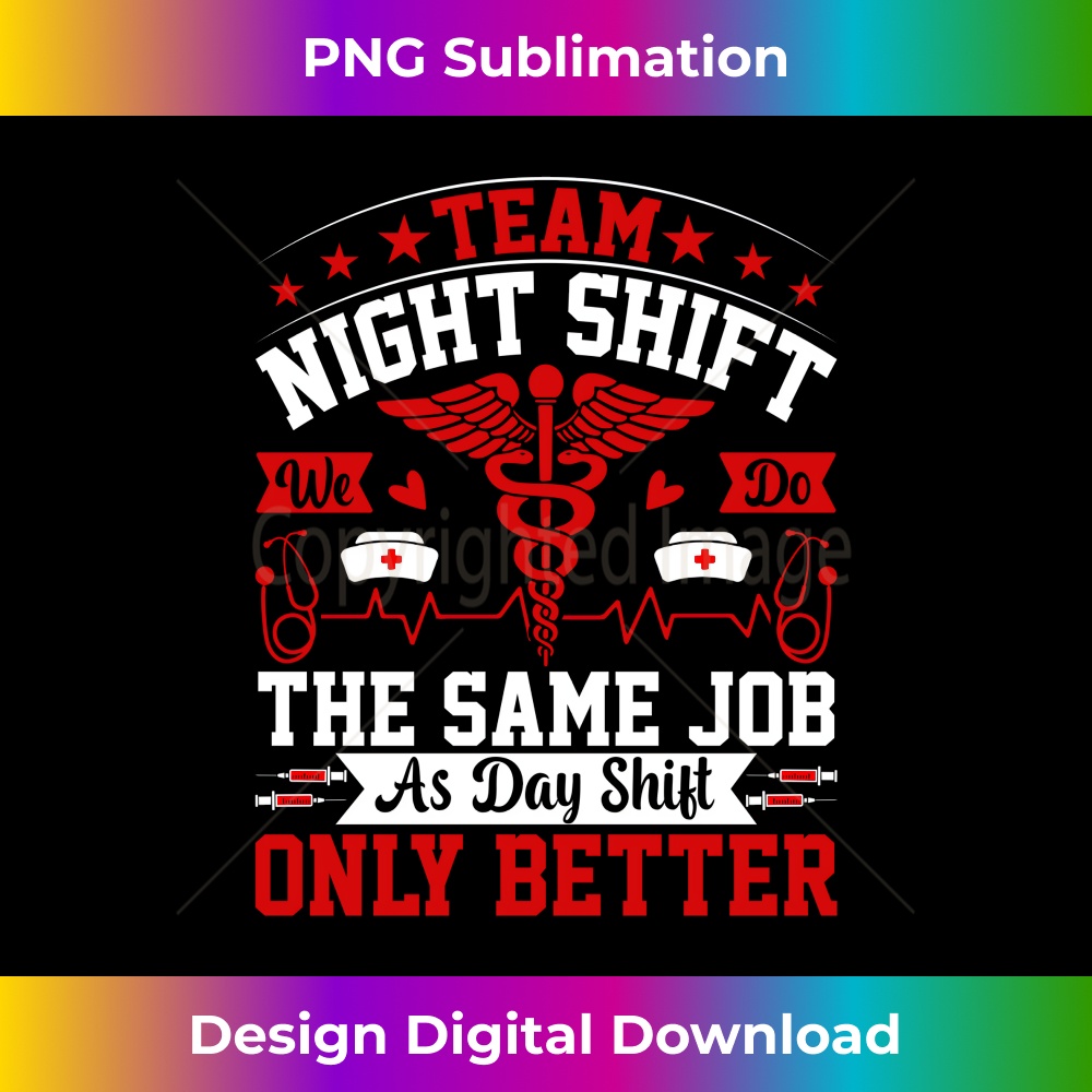 Team Night Shift Nurse Funny Nursing CNA RN LPN 1 - High-Quality PNG Sublimation Download