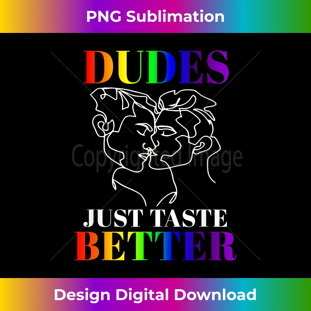 Dudes Just Taste Better LGBT Costumed - High-Resolution PNG Sublimation File