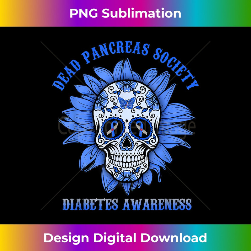 Sugar Skull Flower Dead Pancreas Society Diabetes Awareness 1 - Premium Sublimation Digital Download