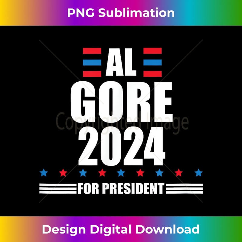 Al Gore 2024 Gore 24 President Liberal Democrat - Sublimation-Ready PNG File
