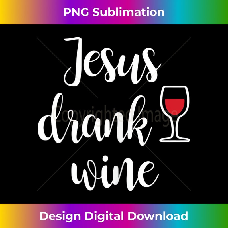 s Jesus Drank Wine - Funny Sarcastic 1 - Exclusive PNG Sublimation Download