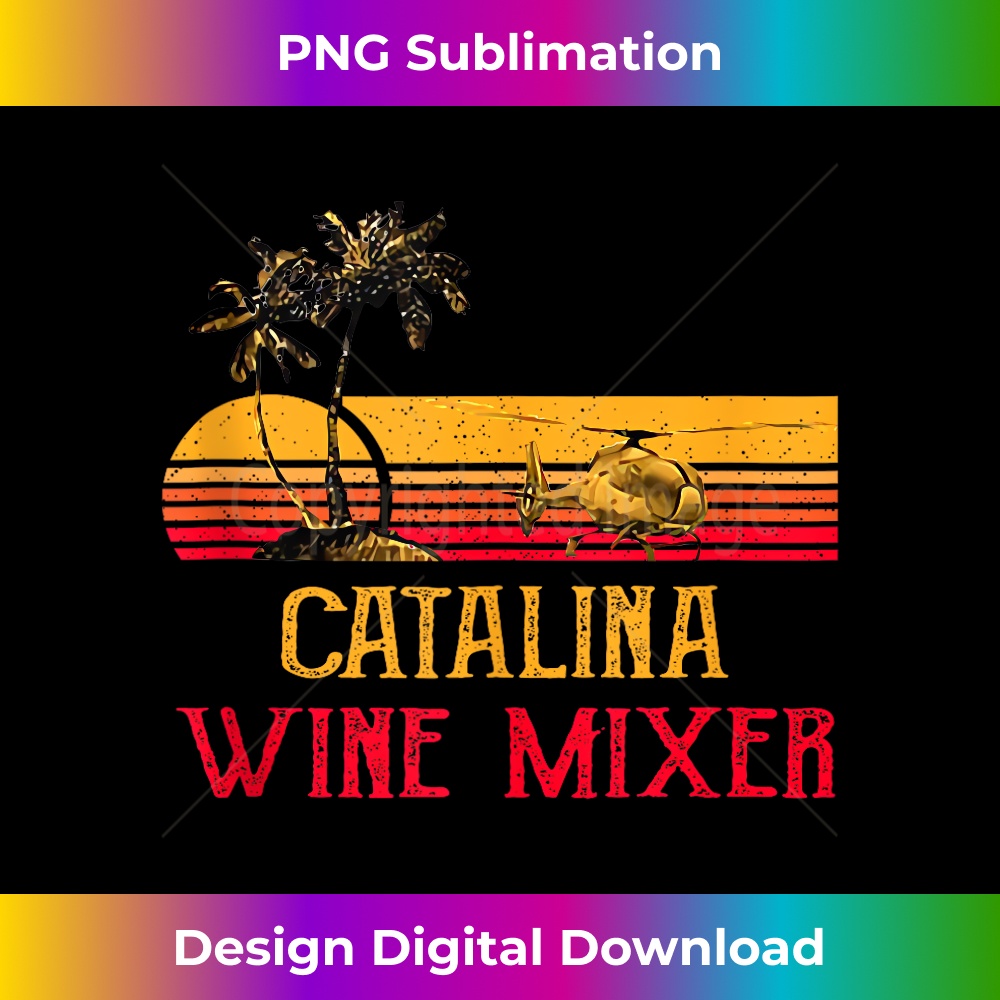 Catalina wine Mixer T - PNG Transparent Sublimation Design