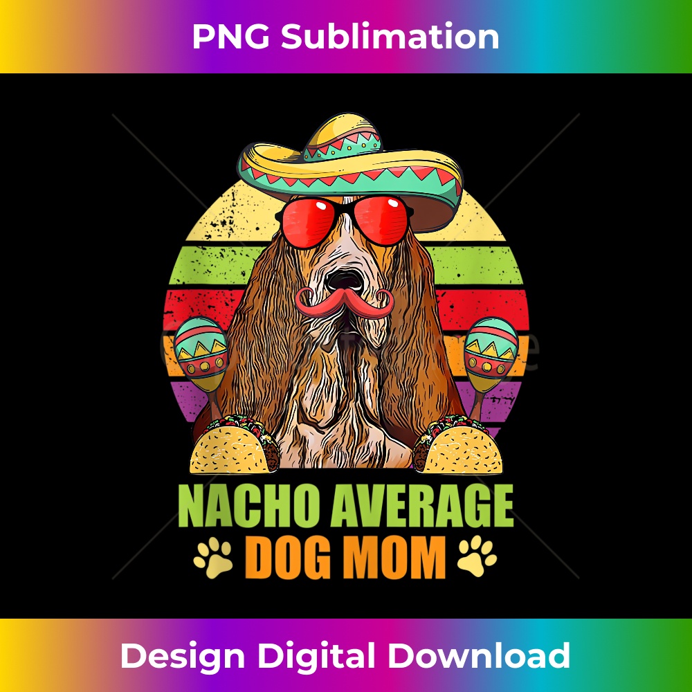 Nacho Average Basset Hound Dog Mom Cinco de Mayo 1 - Creative Sublimation PNG Download