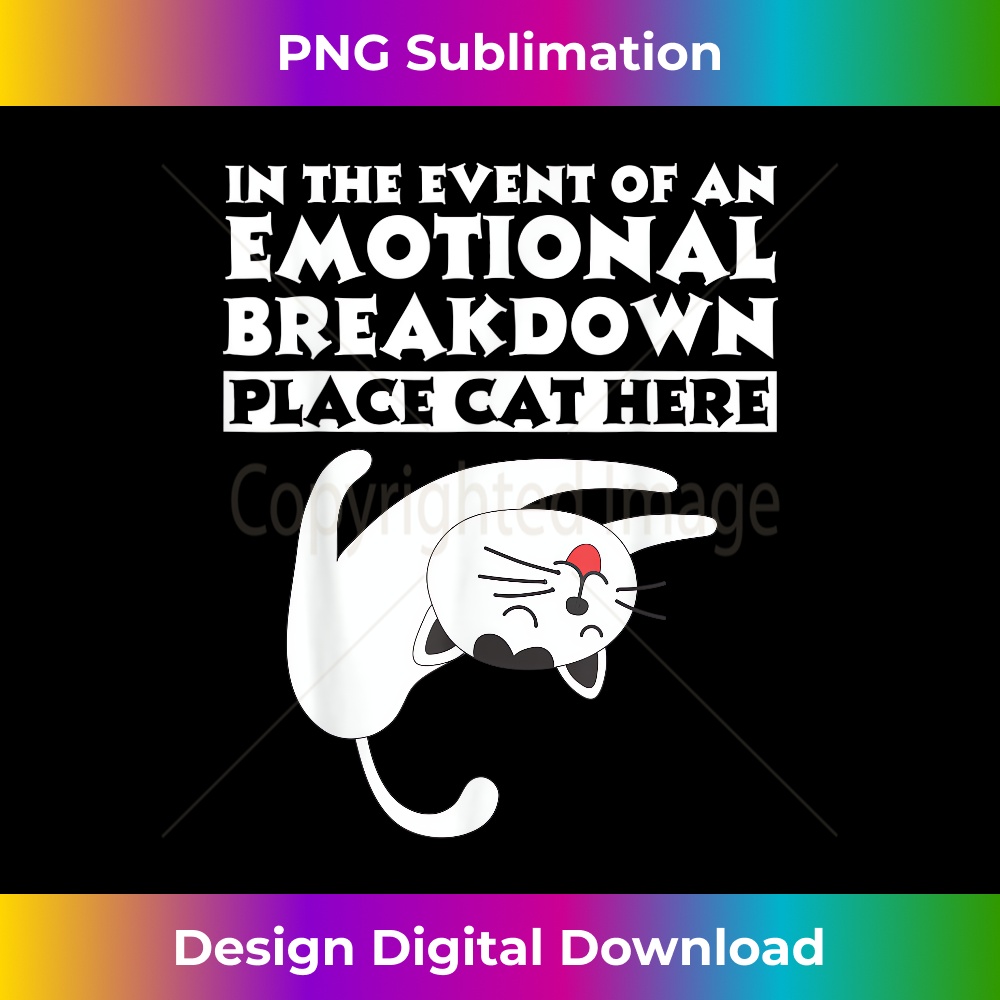 In the Event of an Emotional Breakdown Place Cat Here T - Unique Sublimation PNG Download