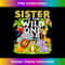 Sister Of The Wild One 1st Birthday Zoo Animal Safari Jungle 1 - Signature Sublimation PNG File