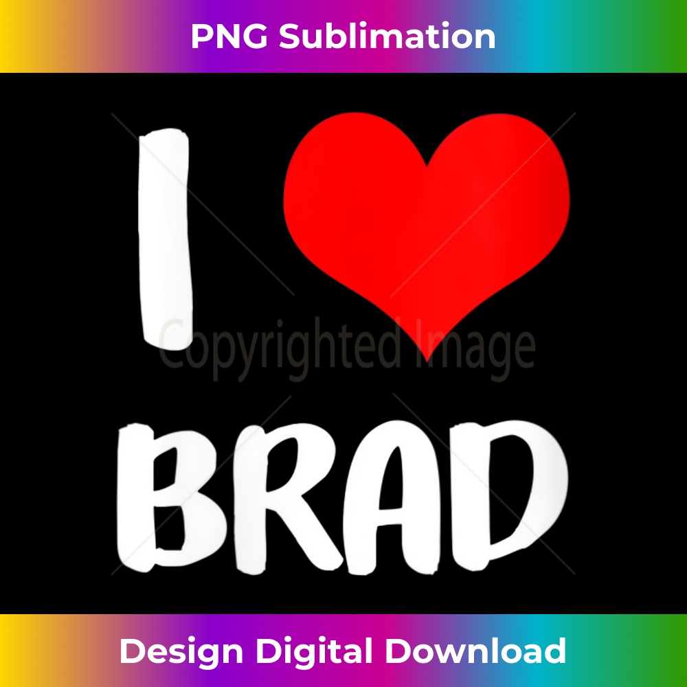 s I love BRAD valentine sorry ladies guys heart belongs 3 1 - Artistic Sublimation Digital File