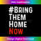 Bring Them Home Now Vintage - PNG Transparent Sublimation Design