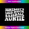 Somebody's Loud Mouth Baseball Auntie on back 1 - Sublimation-Ready PNG File