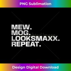 stupid funny saying meme mew mog looksmaxx repeat 1 - png transparent sublimation design