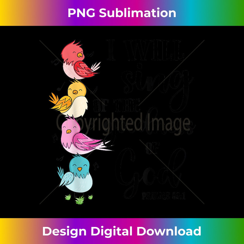 Sing Of The Goodness Of God Cute Bird Christian Religious 1 - Instant PNG Sublimation Download