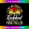 I Like My Butt Rubbed My Pork Pulled Mens Funny BBQ Grilling - Exclusive Sublimation Digital File