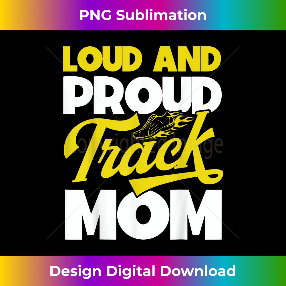 Proud Track Mom Track Moms Loud Track Mom 1 - Decorative Sublimation PNG File