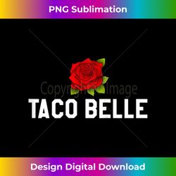s s taco belle ,taco lovers s for ,ns 1 - instant png sublimation download