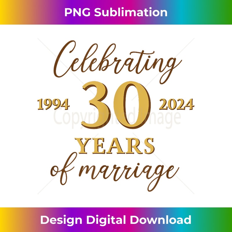 Funny 30 Years of Marriage 1994 30th Wedding Anniversary - High-Resolution PNG Sublimation File