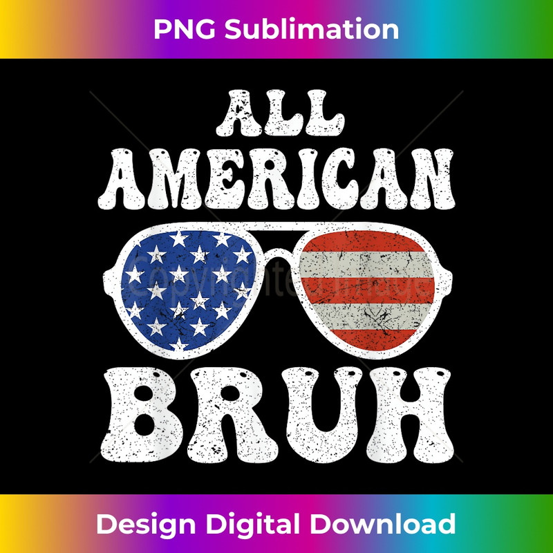 All American Bruh 4th Of July - Vintage Sublimation PNG Download