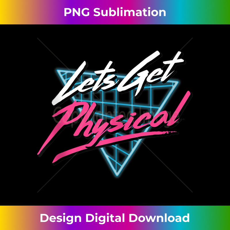 Lets Get Physical Workout Gym Totally Rad Retro 80'S  1 - Exclusive Sublimation Digital File