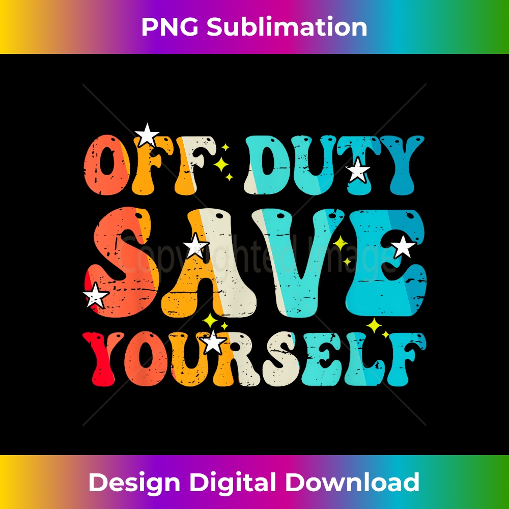 Funny EMS for EMTs Off Duty Save Yourself Medical Staff - High-Resolution PNG Sublimation File