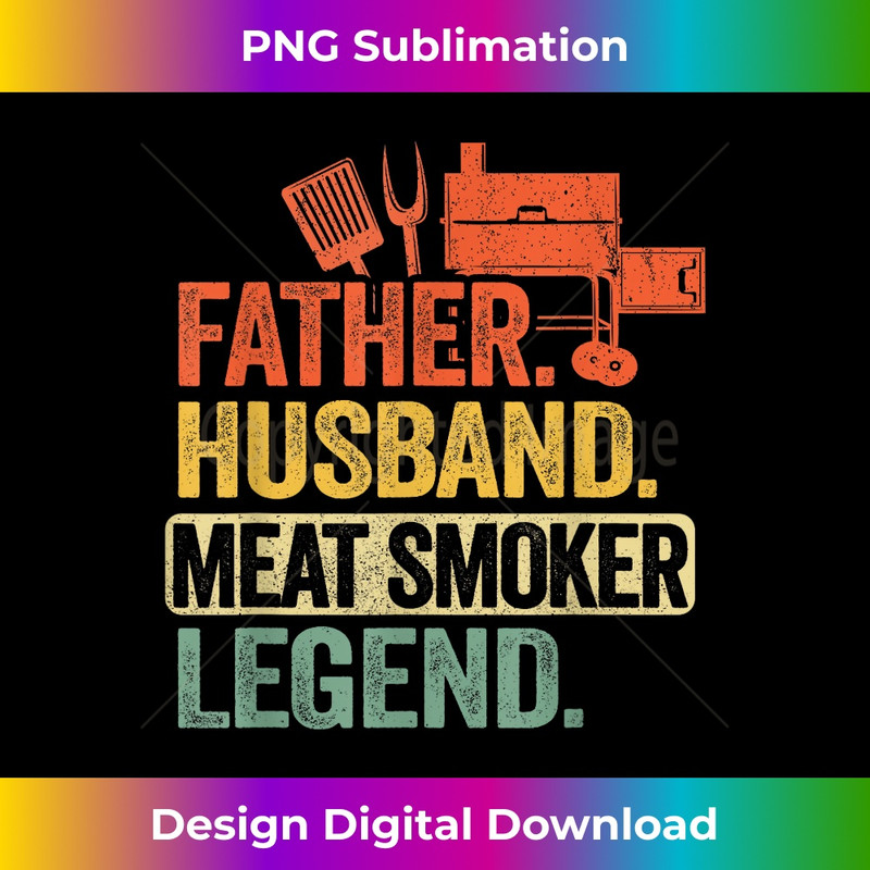 Father Husband Meat Smoker Legend Grilling Dad Meat Smoking - PNG Transparent Digital Download File for Sublimation