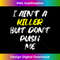 I Ain't A Killer But Don't Push Me Classic Rap Lyrics Quote - Premium Sublimation Digital Download