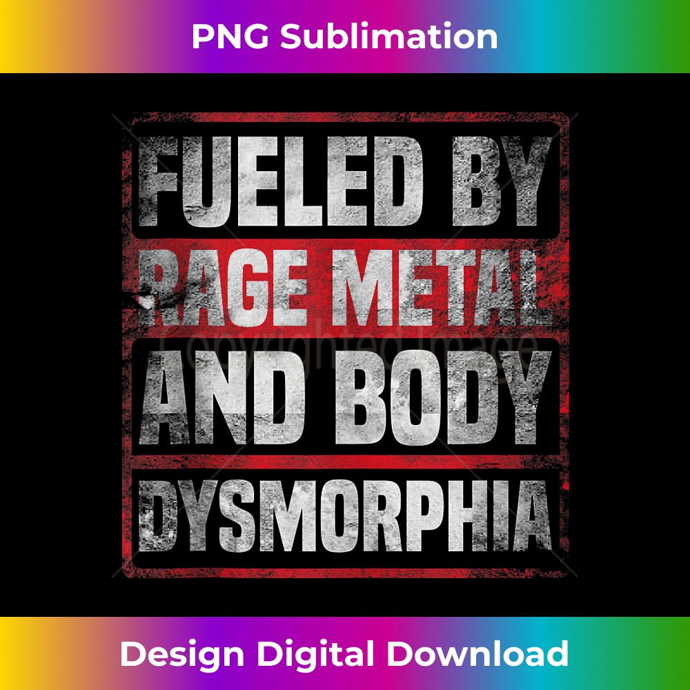 Vintage Fueled By Rage Metal And Body Dysmorphia Grunge  1 - Artistic Sublimation Digital File