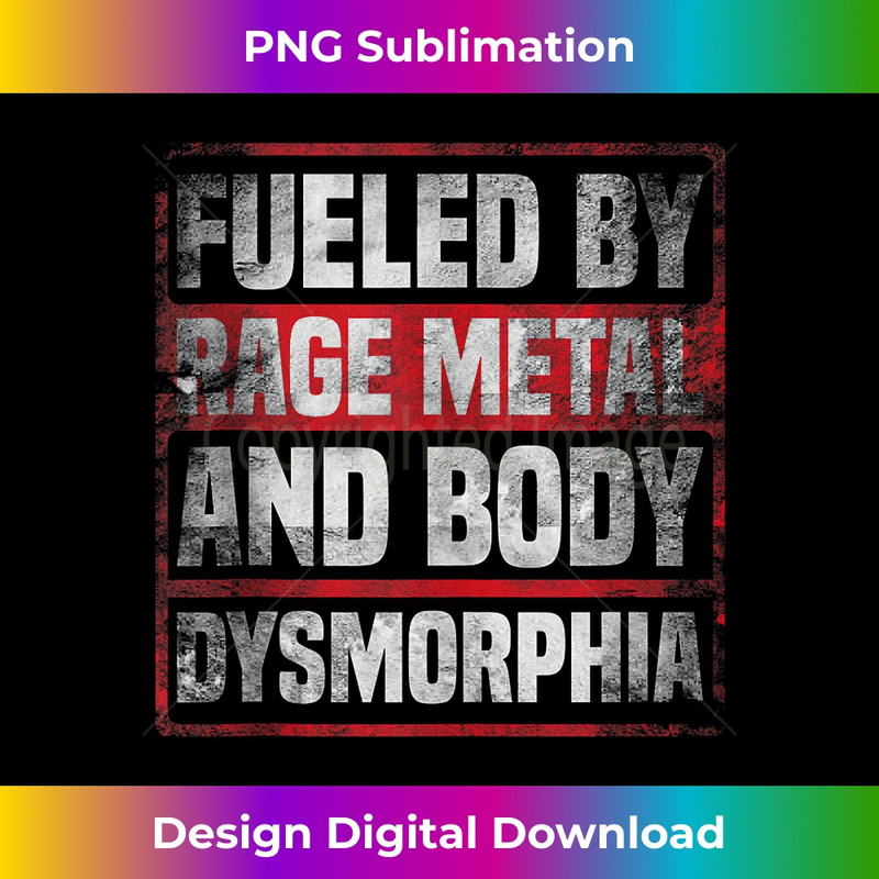 Vintage Fueled By Rage Metal And Body Dysmorphia Grunge  1 - Artistic Sublimation Digital File