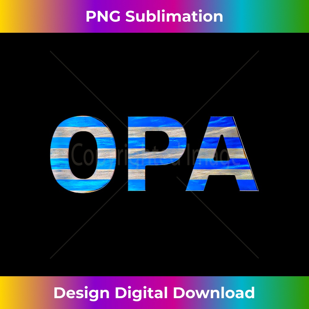 Greek Pride OPA Greek Flag Hellas Greece Greek Flag - Premium PNG Sublimation File