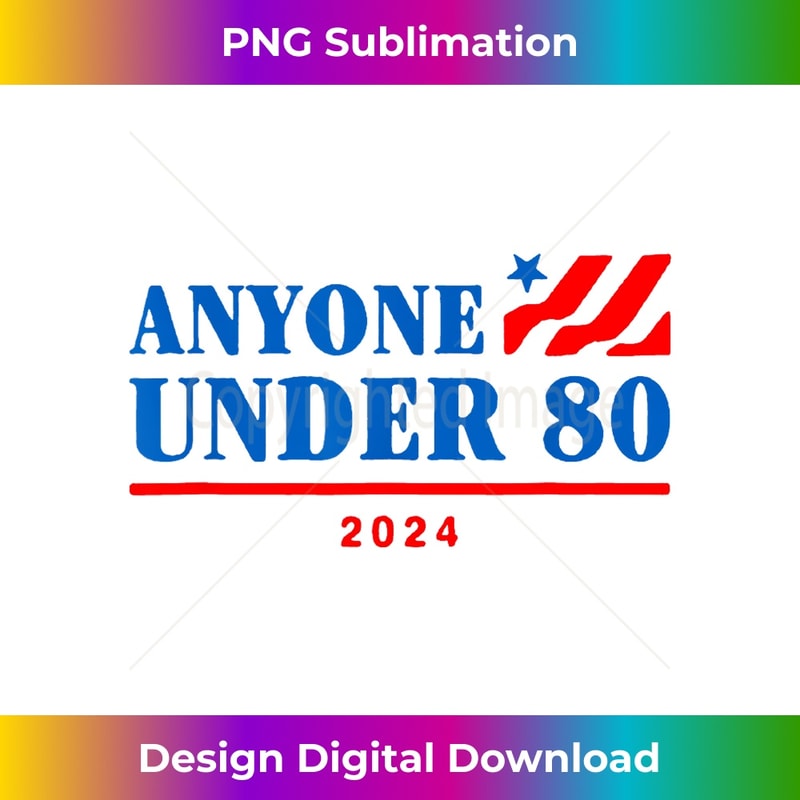 Anyone Under 80 For - Retro PNG Sublimation Digital Download