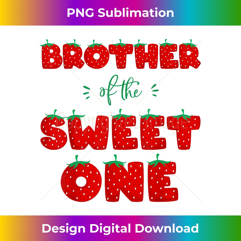 Brother of The Sweet One Strawberry Birthday Berry First 1st - Premium Sublimation Digital Download
