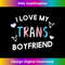 I love my trans boyfriend LGBT Trans Pride Transgender - Stylish Sublimation Digital Download