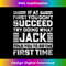 Funny Jack If At First You Don't Succeed Try Doing What Jack - PNG Transparent Sublimation File