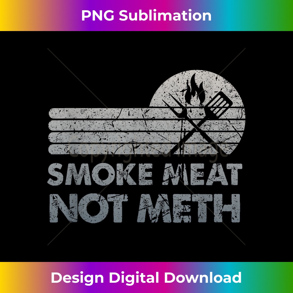BBQ Smoke Meat Not Meth Brisket Ribs Grey Vintage Distressed - Signature Sublimation PNG File