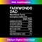Taekwondo Dad Nutrition Facts Funny Taekwondo Dad 1 - Aesthetic Sublimation Digital File
