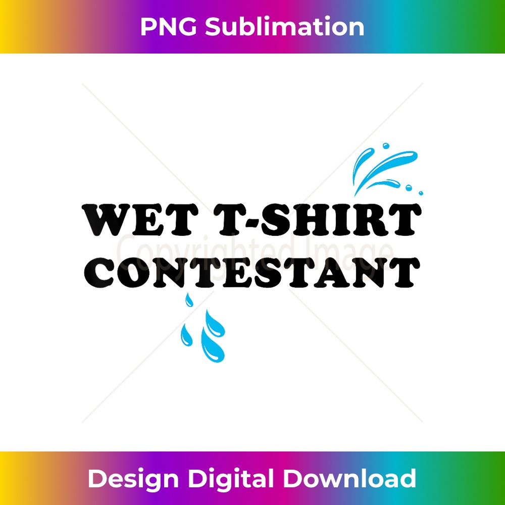 Wet T Contest Contestant Spring Break Hot Summer Wet 1 - Aesthetic Sublimation Digital File