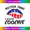 Funny Country American Flag Hotter Than a Hoochie Coochie - Decorative Sublimation PNG File