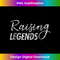 Raising Legends Proud Mom 1 - Modern Sublimation PNG File