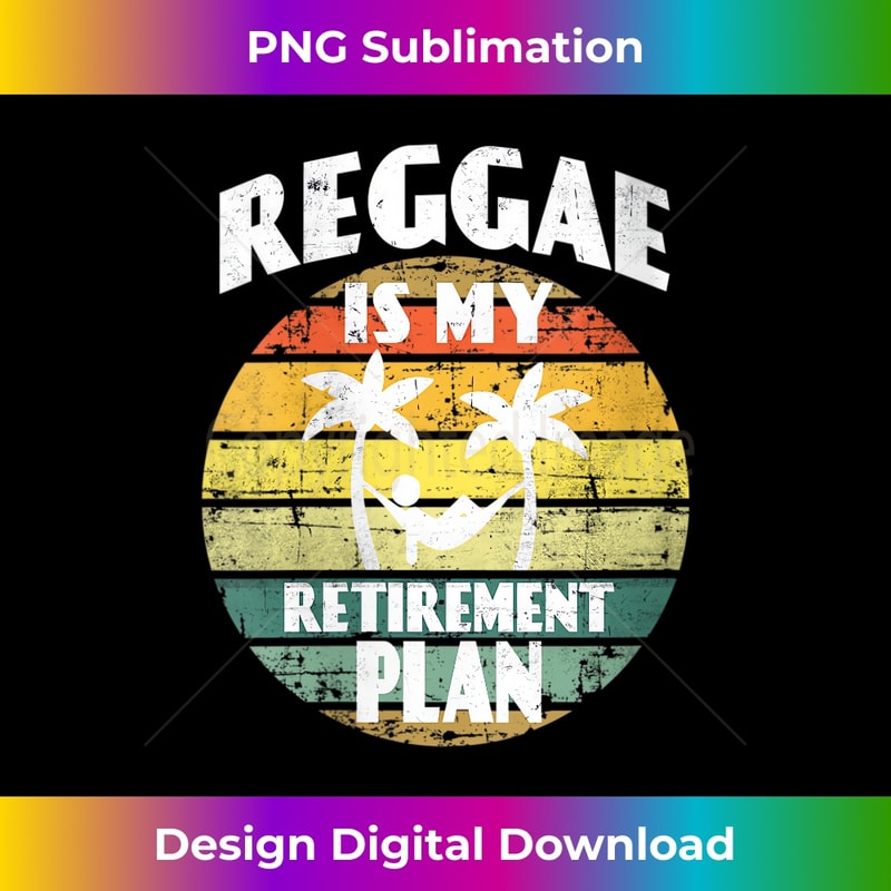 s Reggae is my retirement plan pensioner Jamaica holiday reggae 1 - Sublimation-Ready PNG File