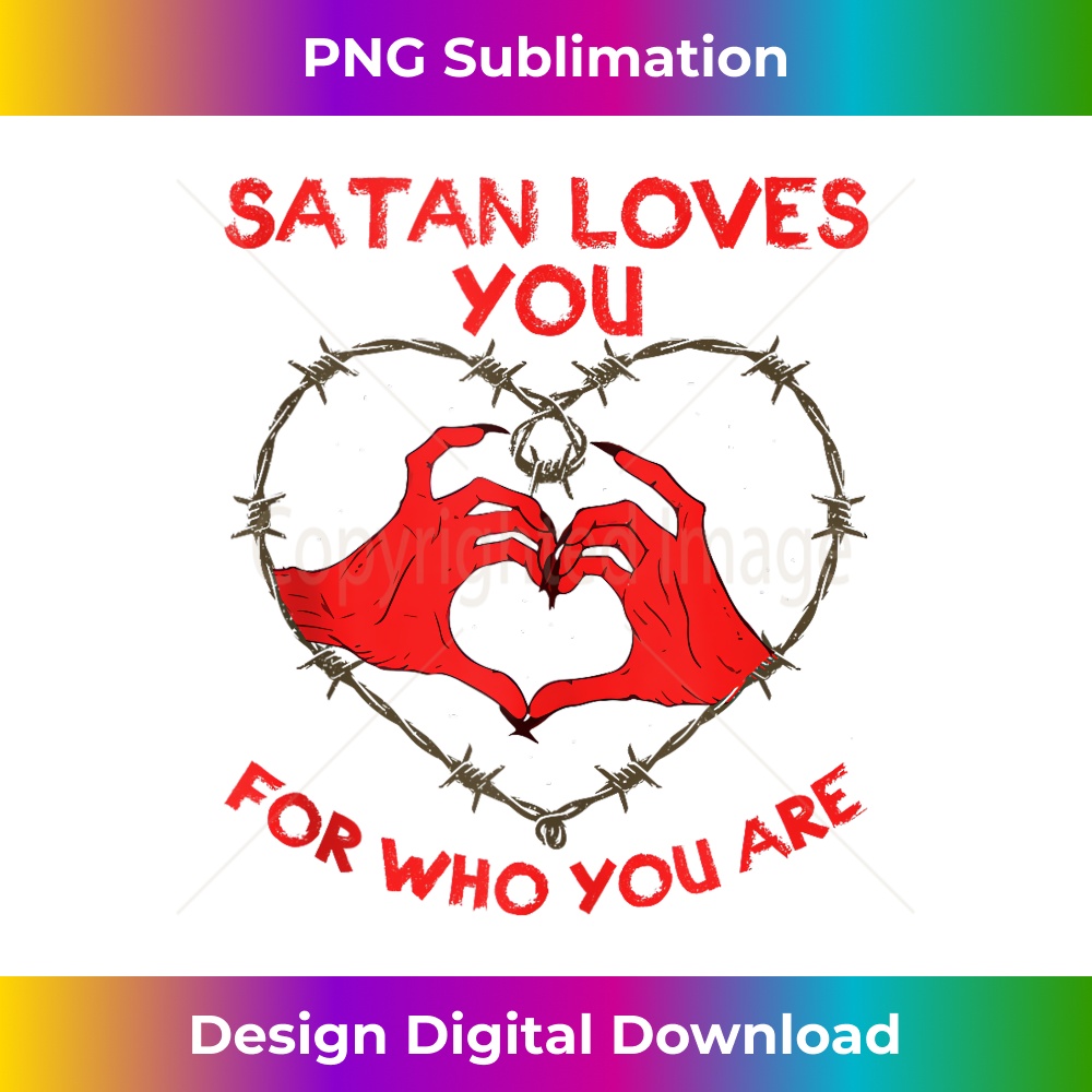 Satan Loves You For Who You Are Devil Goth Gothic Saying 1 - Professional Sublimation Digital Download