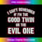 I CAN'T REMEMBER IF I'M THE GOOD TWIN OR THE EVIL - Stylish Sublimation Digital Download