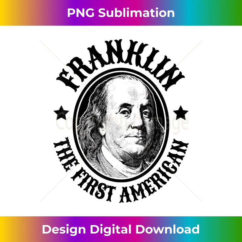 Ben Franklin First American - Retro PNG Sublimation Digital Download