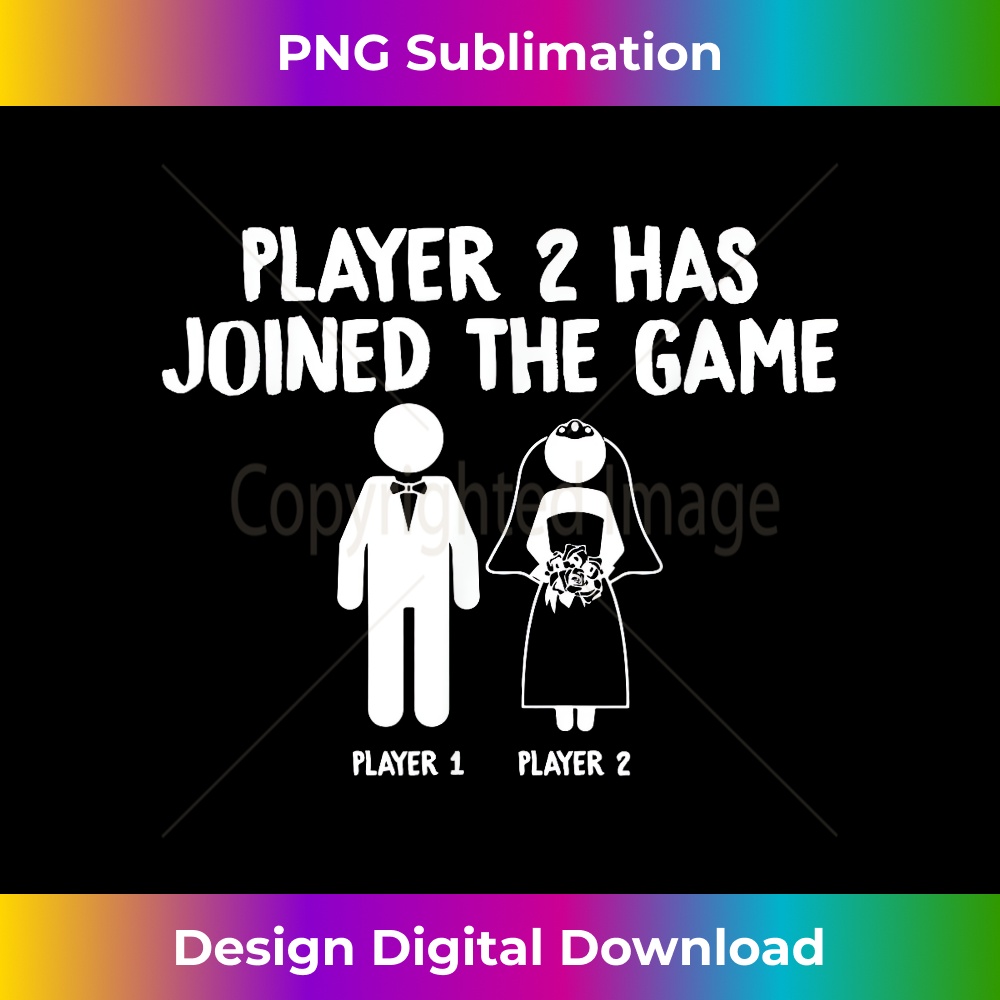 Player 2 Has Joined the Game Marriage Gamer 2 - High-Resolution PNG Sublimation File