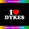 I Love Dykes - PNG Transparent Digital Download File for Sublimation