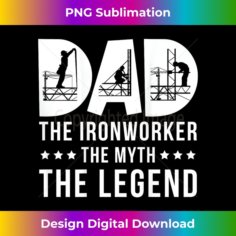 Mens Dad The Ironworker The Myth The Legend Distressed Novelty 1 - Unique Sublimation PNG Download